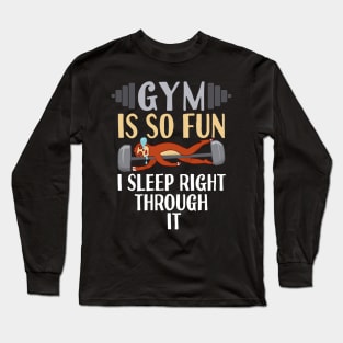 Gym Is So Fun Sloth Long Sleeve T-Shirt